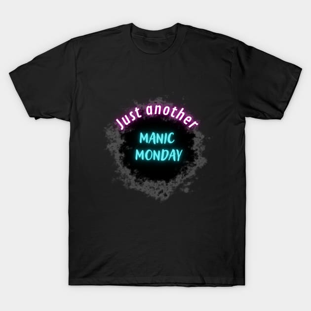 Just another manic monday T-Shirt by Shirt Vibin